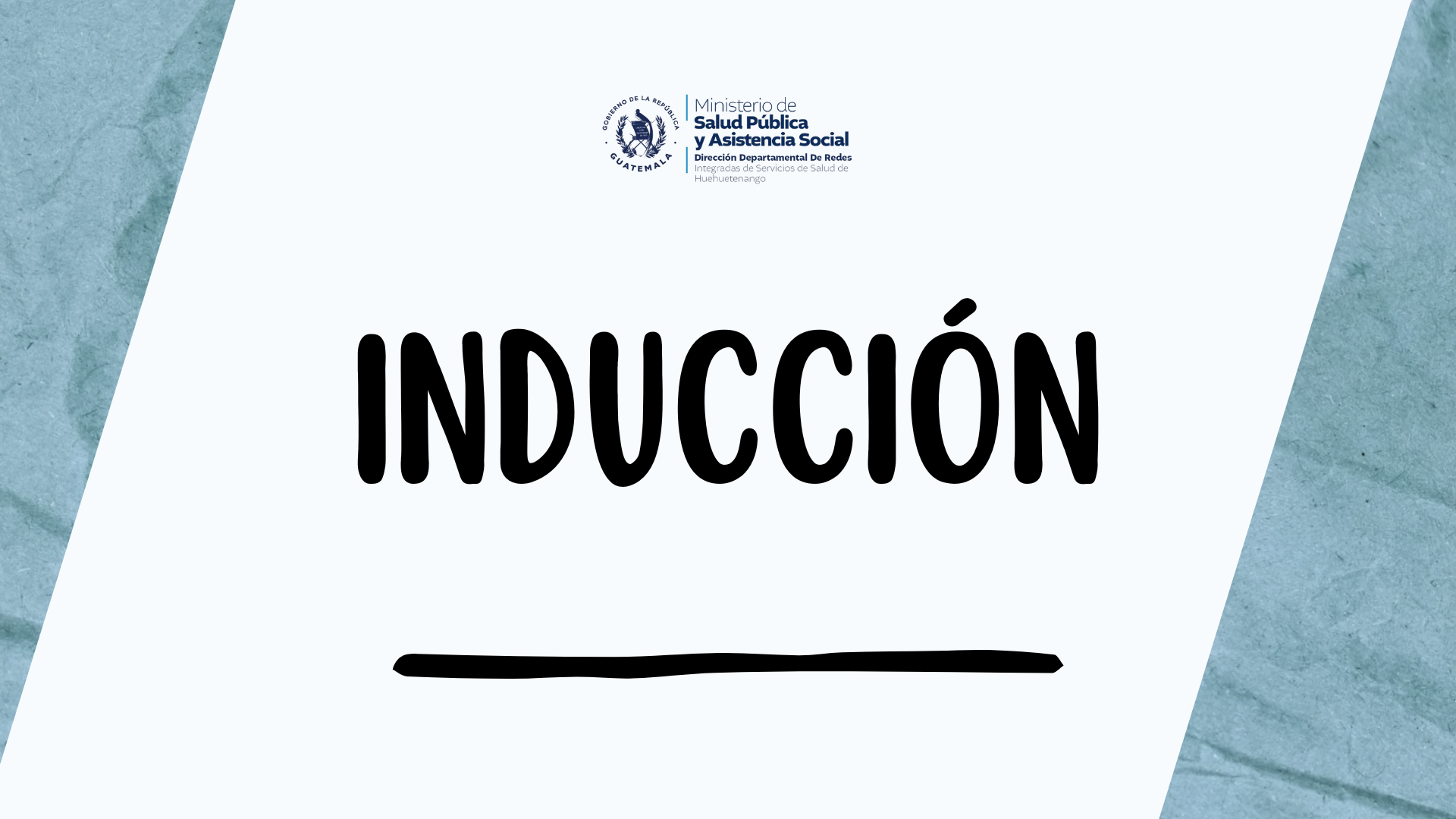 Curso Inducción Institucional DDRISS Huehuetenango